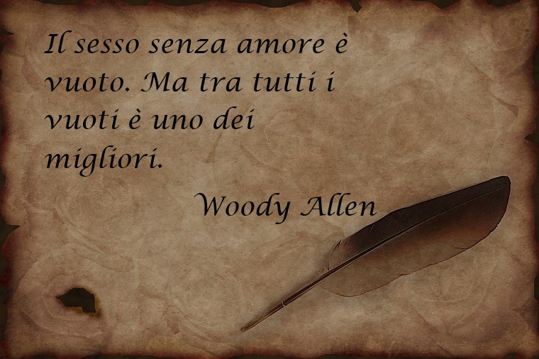 Dedica d'amore scritta dallo scrittore Woody Allen sull'amore e sul sesso