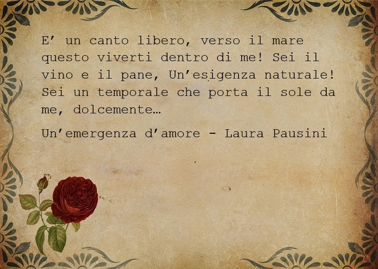 Frasi amore e una citazione tratta dalla canzone Un'emergenza d'amore di Laura Pausini 