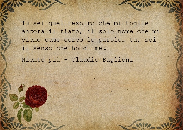 Dediche d'amore e una bellissima presa dalla canzone di Claudio Baglioni detta Niente più 