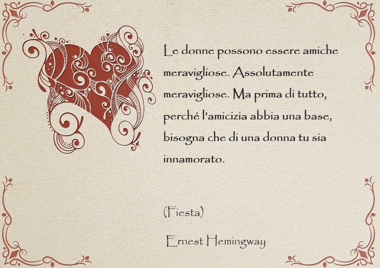 Ernest Hemingway e la sua citazione da Fiesta sulle donne e l'amicizia, decoro con un cuore rosso 