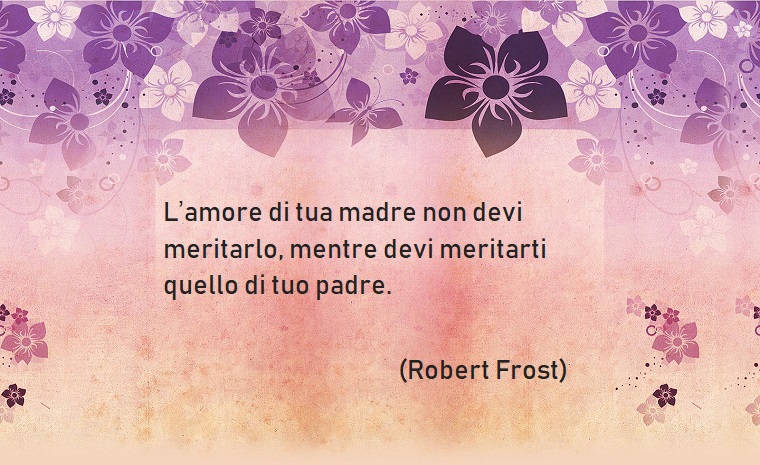 Citazione di Robert Frost, immagine con fiori viola, frasi da dedicare alla mamma 